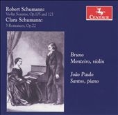 R.Schumann: Violin Sonatas No.1, No.2; C.Schumann: 3 Romances Op.22 R.Schumann: Violin Sonatas No.1, No.2; C.Schumann: 3 Romances Op.22