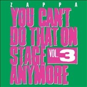 Frank Zappa/You Can't Do That On Stage Anymore Vol.3[0238802]