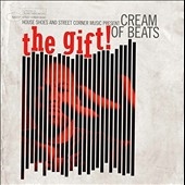 Gift, Volume Six: Cream of Beats 
