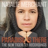 Paradise Is There: The New Tigerlilly Recordings