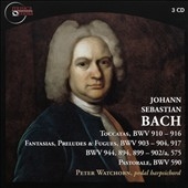 Bach: Toccatas; Fantasias, Preludes & Fugues; Pastorale Bach: Toccatas; Fantasias, Preludes & Fugues; Pastorale