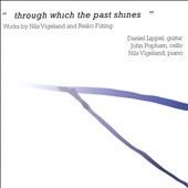 ...Through Which the past shines...: Works by Nils Vigeland and Reiko Futing