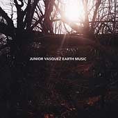 Junior Vasquez/Earth Music