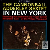 The Cannonball Adderley Sextet In New York