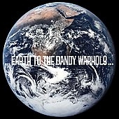 Earth To The Dandy Warhols 