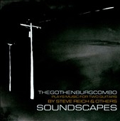 Soundscapes -TheGothenburgCombo Plays Music for Two Guitars by Steve Reich and Others (11/2006) 
