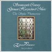 17th Century Harpsichord Music - The Stylus Phantasticus 17th Century Harpsichord Music - The Stylus Phantasticus