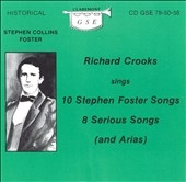 Richard Crooks sings Stephen Foster Songs, Serious Songs Richard Crooks sings Stephen Foster Songs, Serious Songs