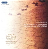 In Memoriam -Hungarian Composers Victims of the Holocaust: L.Weiner, P.Budai, S.Kuti, etc (7/7-11/17/2008) / Vilmos Szabadi(vn), Marta Gulyas(p), etc In Memoriam -Hungarian Composers Victims of the Holocaust: L.Weiner, P.Budai, S.Kuti, etc (7/7-11/17/2008) / Vilmos Szabadi(vn), Marta Gulyas(p), etc