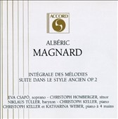 Magnard: Integrale des Melodies, Suite dans le Style Ancien Magnard: Integrale des Melodies, Suite dans le Style Ancien