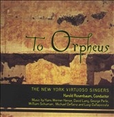 To Orpheus / Harold Rosenbaum, New York Virtuoso Singers To Orpheus / Harold Rosenbaum, New York Virtuoso Singers