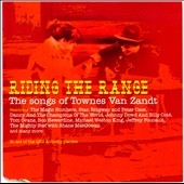 Riding The Range : The Songs Of Townes Van Zandt