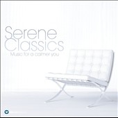 Serene Classics - Music for a Calmer You