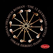 Johan Helmich Roman: 12 Keyboard Suites Johan Helmich Roman: 12 Keyboard Suites