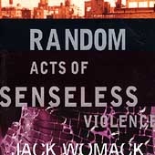 Random Acts of Senseless Violence
