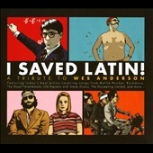 I Saved Latin!: A Tribute to Wes Anderson I Saved Latin!: A Tribute to Wes Anderson