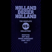 Holland-Dozier-Holland: The Complete 45's Collection Invictus Hot Wax Music Merchant 1969-1977