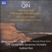 Wenchen Qin: Violin Concerto "The Border of the Mountains"; Cello Concerto "Dawn"; Suona Concerto "Calling for Phoenix"