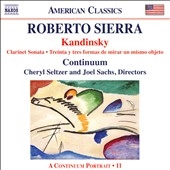 Roberto Sierra: Kandinsky - Clarinet Sonata; Treinta y tres formas de mirar un mismo objeto