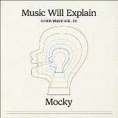 Music Will Explain (Choir Music Vol. 1)