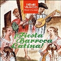 ラテン・バロックの祭り ～ 17世紀・18世紀ラテン・アメリカの歌と踊り