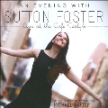 An Evening With Sutton Foster : Live At The Cafe Carlyle