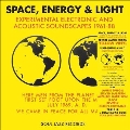 Space, Energy & Light: Experimental Electronic and Acoustic Soundscapes 1961-88<Colored Vinyl>