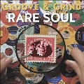Rare Soul: Groove & Grind 1963-1973
