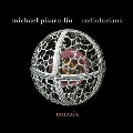 Michael Pisaro-Liu: Radiolarians