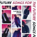 Songs For The Future [LP+CD]<限定盤/White Vinyl>