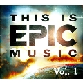This is Epic Music Vol.1