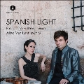 SPANISH LIGHT - スペインのヴァイオリン作品集