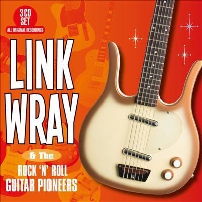 Link Wray/Link Wray &the Rock 'N'Roll Guitar Pioneers[BT3237]