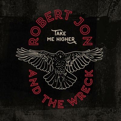 Robert Jon &The Wreck/Take Me Higher[RJMC8]