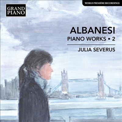 Albanesi: Piano Works, Vol. 2 Albanesi: Piano Works, Vol. 2