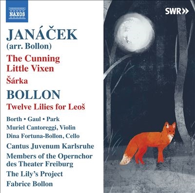 Janacek: The Cunning Little Vixen; Sarka: Bollon: Twelve Lilies for Leos