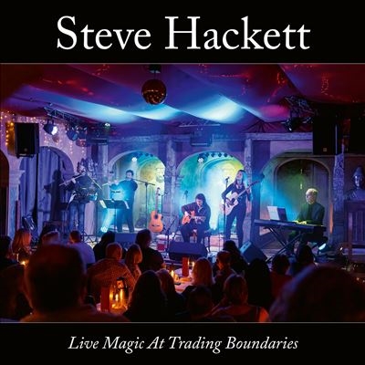 Steve Hackett/Live Magic At Trading Boundariesס[19802853352]