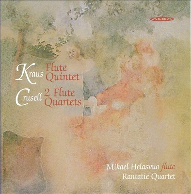 ߥ롦إ饹/Kraus Flute Quintet &Crusell Flute Quartets - J.M.Kraus Flute Quintet VB.188 B.Crusell Flute Quartets Op.4, Op.8 / Mikael Helasvuo, Rantatie Quartet[ABCD257]