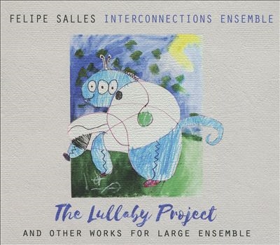 Felipe Salles Interconnections Ensemble/The Lullaby Project[TAP76028]