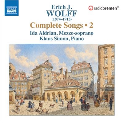 Erich J. Wolff: Complete Songs, Vol. 2 Erich J. Wolff: Complete Songs, Vol. 2