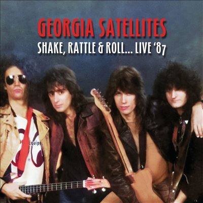 The Georgia Satellites/Shake, Rattle &Roll... Live `87[HSP2CD2066]