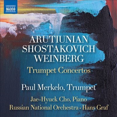 Arutiunian, Shostakovich, Weinberg: Trumpet Concertos