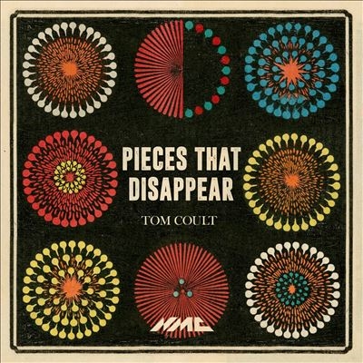 Tom Coult: Pieces That Disappear