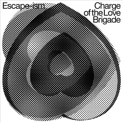 Escape-Ism/Charge Of The Love Brigade[RE17]