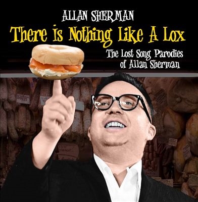 There is Nothing Like a Lox: the Lost Song Parodies of Allan Sherman