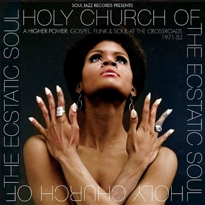 Holy Church of the Ecstatic Soul A Higher Power - Gospel, Soul and Funk at the Crossroads 1971-1983[SJRCD522]