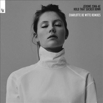 Hold That Sucker Down (Charlotte De Witte Remixes)<限定盤> Hold That Sucker Down (Charlotte De Witte Remixes)<限定盤>