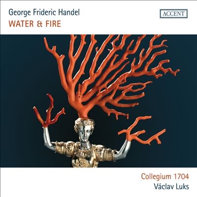 George Frideric Handel: Water & Fire