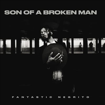 Fantastic Negrito/Son of a Broken Man[SF03CD]