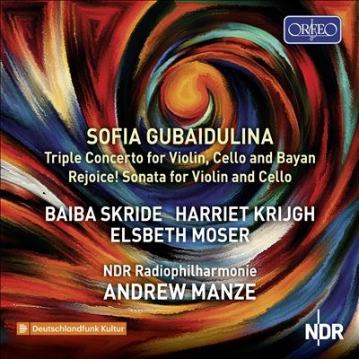 Sofia Gubaidulina: Triple Concerto for Violin, Cello and Bayan; Rejoice! Sonata for Violin and Cello Sofia Gubaidulina: Triple Concerto for Violin, Cello and Bayan; Rejoice! Sonata for Violin and Cello